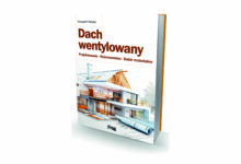 Dach wentylowany – projektowanie, wykonawstwo, dobór materiałów